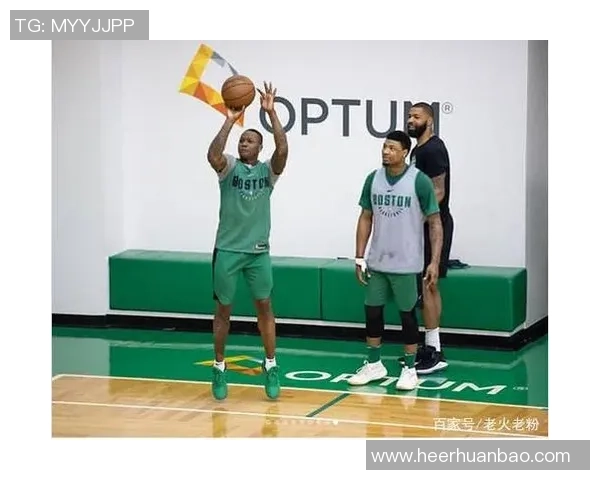 波士顿凯尔特人强势出击巅峰对决点燃新赛季冠军之争